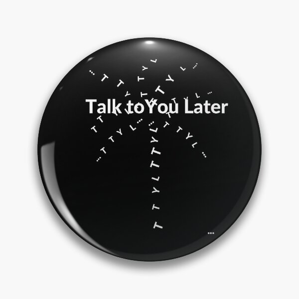 Item preview, Talk to You Later T-shirt designed and sold by T-shirtsMZH.