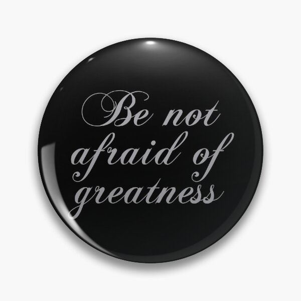 Item preview, Be Not Afraid Of Greatness - Shakespeare designed and sold by PhiloJourney.