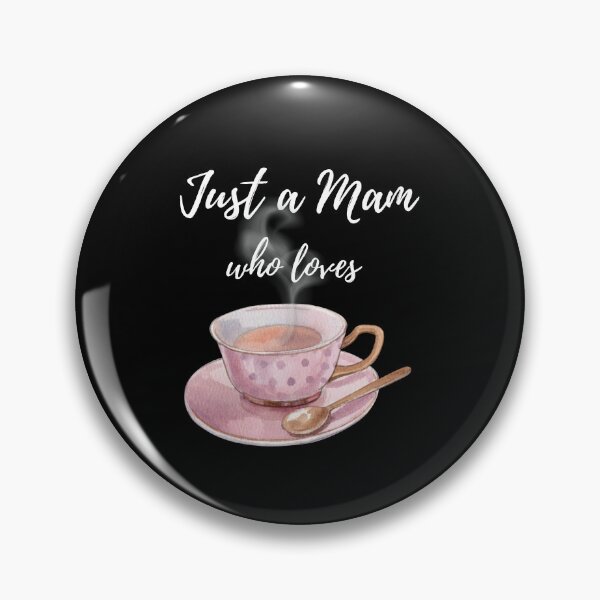 Item preview, Just a Mam Who Loves Tea designed and sold by unitydesigneu.