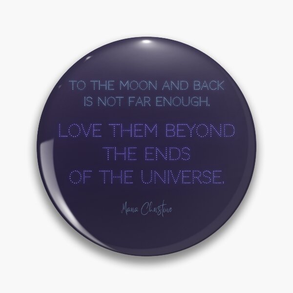 Item preview, Love Them Beyond the Ends of the Universe (Quote) (blue text) designed and sold by moonrunesshop.