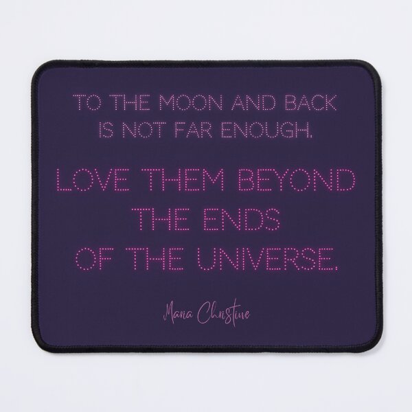 Item preview, Love Them Beyond the Ends of the Universe (Quote) (pink text) designed and sold by moonrunesshop.
