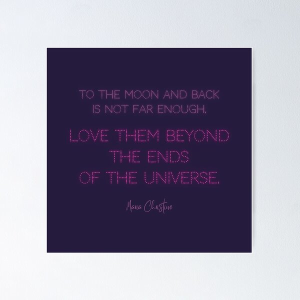 Item preview, Love Them Beyond the Ends of the Universe (Quote) (pink text) designed and sold by moonrunesshop.