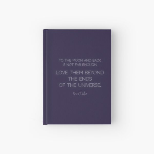 Love Them Beyond the Ends of the Universe (Quote) (white text) Hardcover Journal