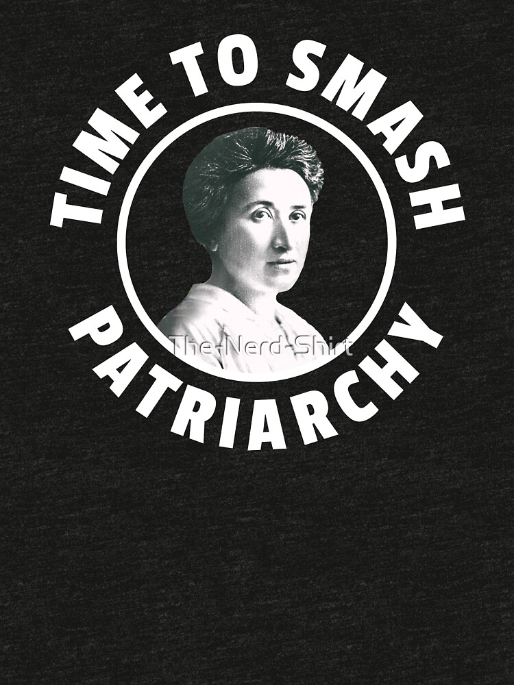 "Rosa Luxemburg - Time To Smash Patriarchy - Feminist ...