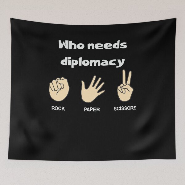 Item preview, Who needs diplomacy with Rock, Scissors, Paper Hands Design designed and sold by ElLocoMus.