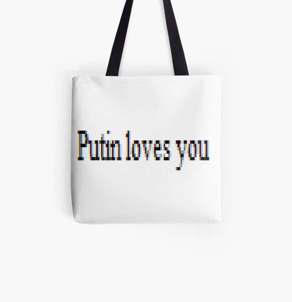 Putin loves you, #PutinLovesYou, #Putin, #loves, #you, politics, #politics All Over Print Tote Bag
