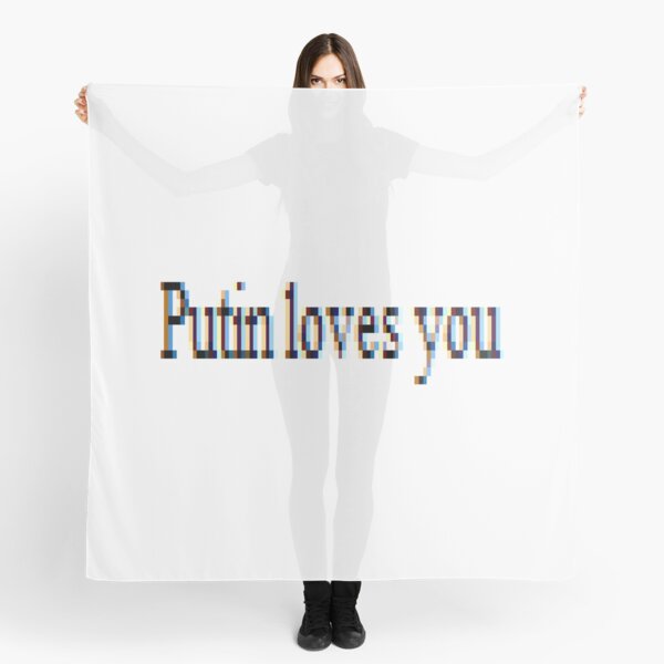 Putin loves you, #PutinLovesYou, #Putin, #loves, #you, politics, #politics Scarf