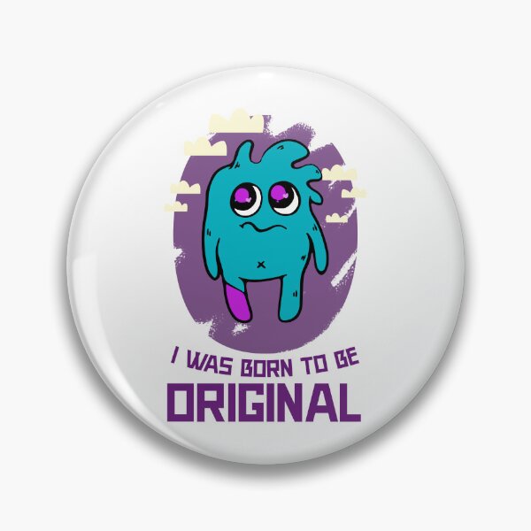 Item preview, I Was Born to Be Original designed and sold by crazydotdesigns.