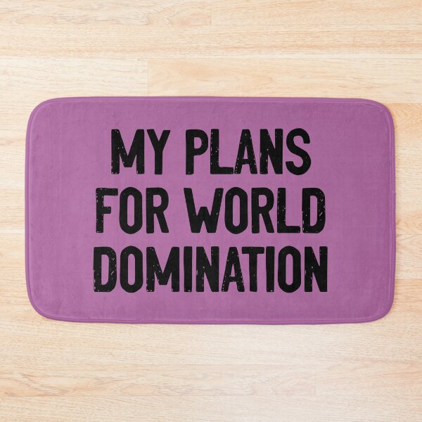 Item preview, My Plans For World Domination Hilarious designed and sold by Sour Soul.