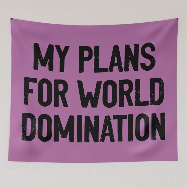 Item preview, My Plans For World Domination Hilarious designed and sold by Sour Soul.