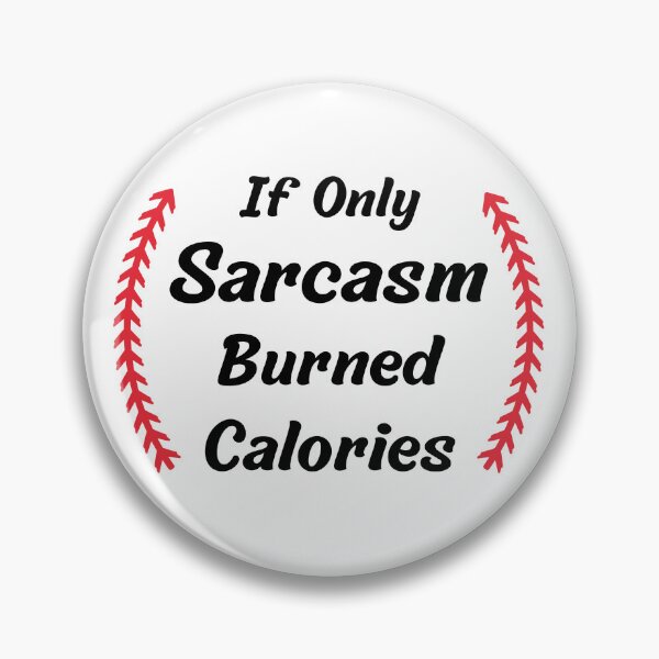 Item preview, If Only Sarcasm Burned Calories designed and sold by Matjermoon.