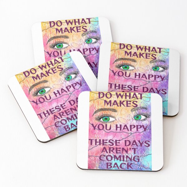 Item preview, Feminist Humanist Quote - Do What Makes You Happy These Days Aren't Coming Back designed and sold by LethalPixieDust.