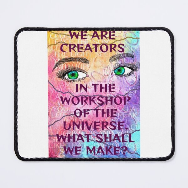 Item preview, Feminist Humanist Quote - We Are Creators In The Workshop Of The Universe What Shall We Make designed and sold by LethalPixieDust.
