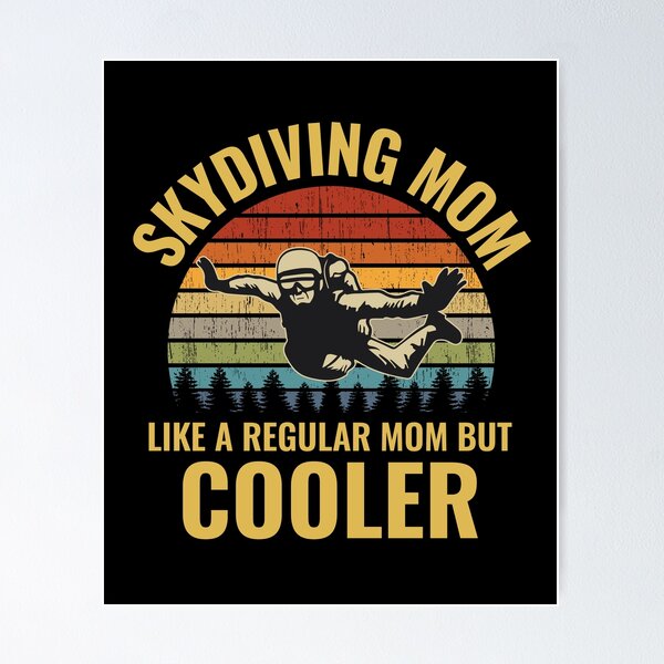 Item preview, Skydiving Parachute Skydive Skydiver Mom designed and sold by TastefulTees.