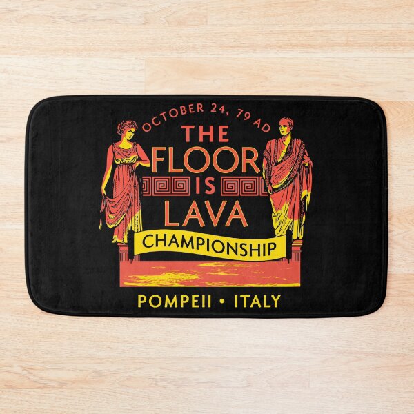 Item preview, Pompeii Floor Is Lava Championship designed and sold by onakovujasq.