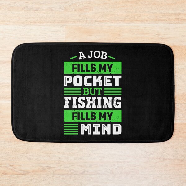 Item preview, A job fills my pocket but fishing fills my mind designed and sold by FurioInc.