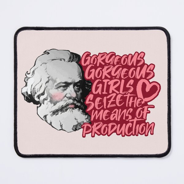 Item preview, Gorgeous Gorgeous Girls Seize the Means of Production – Funny Marx designed and sold by Rigipedia.