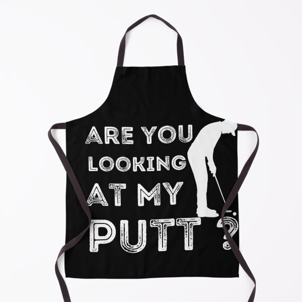 Item preview, Are You Looking At My Putt, Funny Golfing Golfers Pun designed and sold by Cheffsspecials.