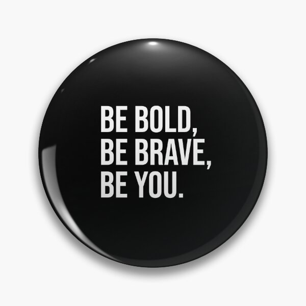 Item preview, Be Bold, Be Brave, Be You designed and sold by mikeldabbah.
