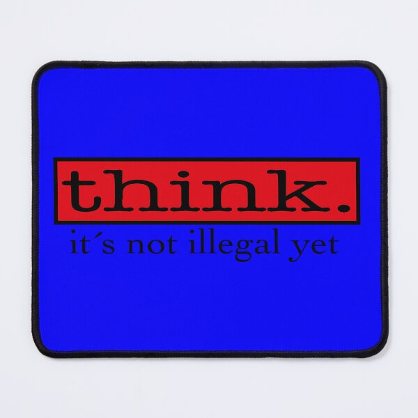 Item preview, THINK - it's not illegal yet designed and sold by CanvasCult.
