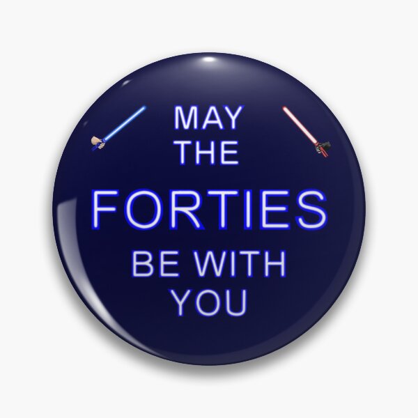 Item preview, MAY THE FORTIES BE WITH YOU designed and sold by Danicus666.