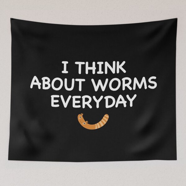 Item preview, I think about worms everyday designed and sold by stripedcarpet.