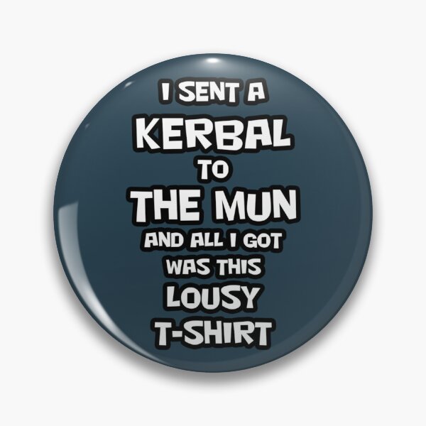 Item preview, I SENT A KERBAL TO THE MUN  designed and sold by Luke-Bartlett.