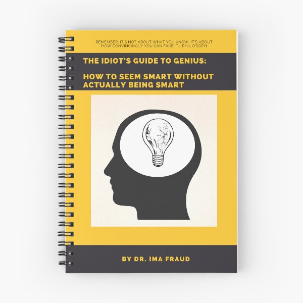 Item preview, The Idiot's Guide to Genius: How to Seem Smart Without Actually Being Smart designed and sold by The Unkown Store.