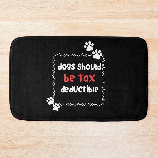 Item preview, Dogs Should Be Tax Deductible designed and sold by borabiii.