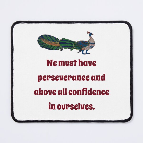 Item preview, We Must Have Perseverance - Confidence Quote designed and sold by CrankyOldDude.