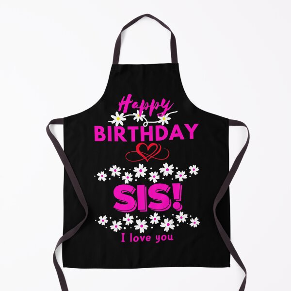 Item preview, Happy birthday sis! designed and sold by ConradoBullhead.