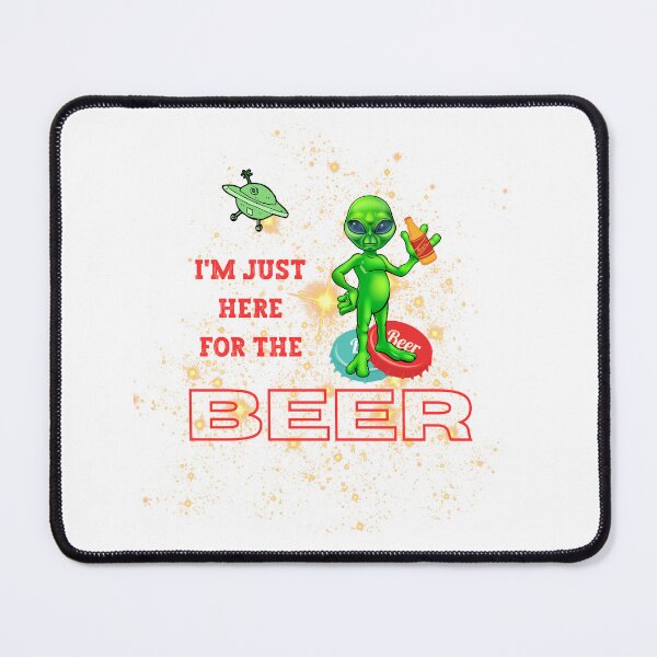 Item preview, I'm Just Here For The Beer Alien designed and sold by cadillacmt.