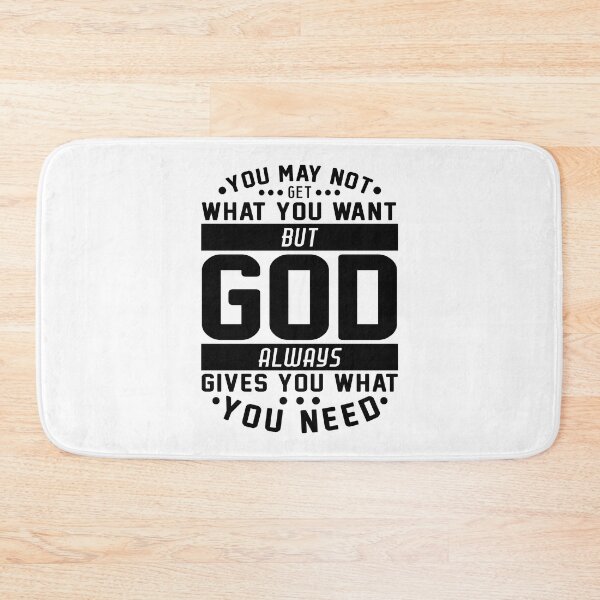 Item preview, You May Not Get What You Want But God Always Gives You What You Need designed and sold by plushism.
