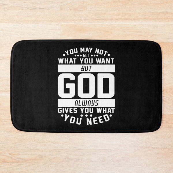 Item preview, You May Not Get What You Want But God Always Gives You What You Need designed and sold by plushism.