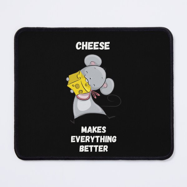 Item preview, Cheese Makes Everything Better For Mouse Lovers designed and sold by Geek Stuff.
