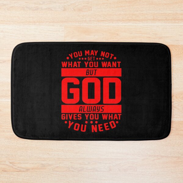 Item preview, You May Not Get What You Want But God Always Gives You What You Need designed and sold by plushism.