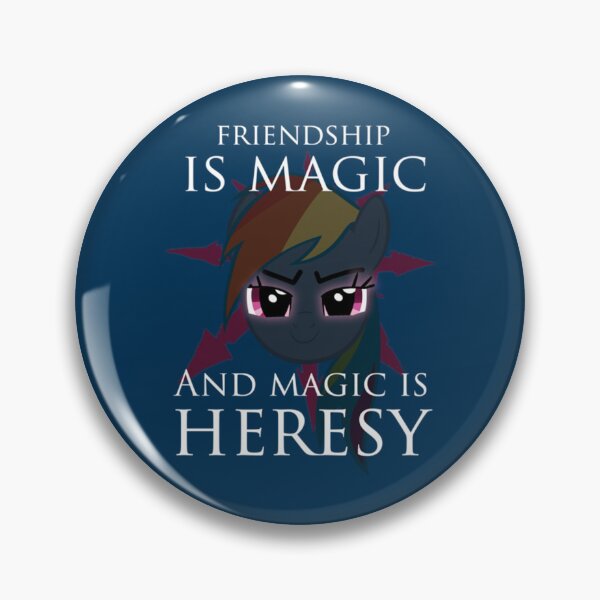 Item preview, Friendship is magic, and magic is HERESY!   designed and sold by AletheaGarciaz.