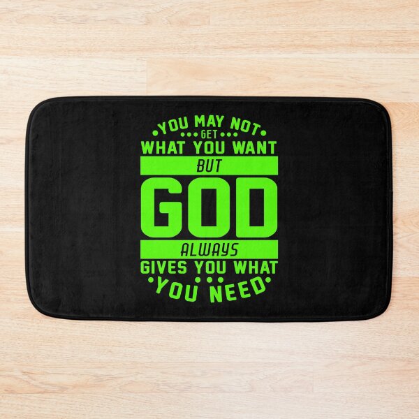 Item preview, You May Not Get What You Want But God Always Gives You What You Need designed and sold by plushism.
