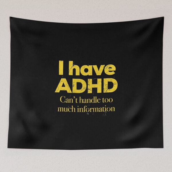Item preview, Funny ADHD QUOTE - I have ADHD Can’t handle too much information - Attention Deficit HyperActive Disorder | Neurodiversity | Neurodivergent | Neurodiverse designed and sold by MJDezigns.