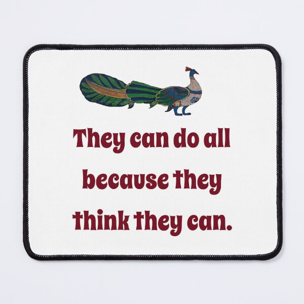 Item preview, They Can Do All Because They Think - Confidence Quote designed and sold by CrankyOldDude.