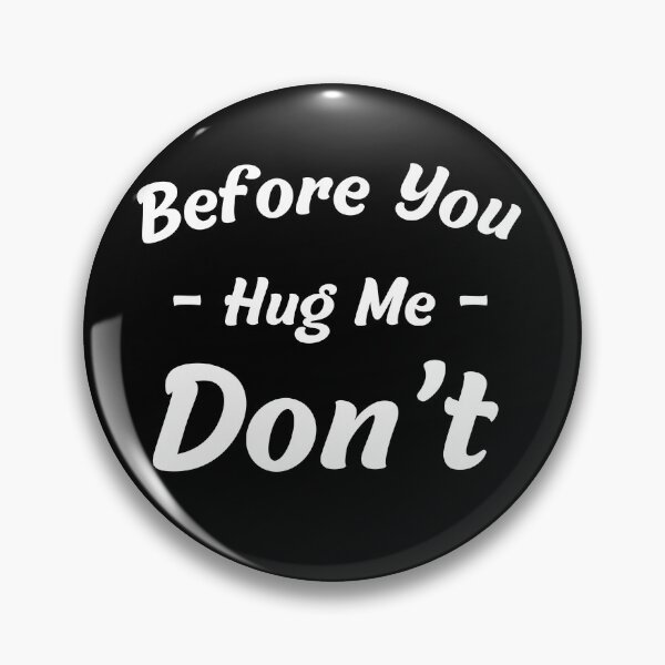 Item preview, Before You Hug Me Don’t designed and sold by Matjermoon.