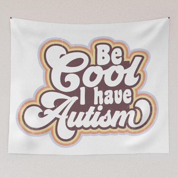 Item preview, Be cool, I have autism  designed and sold by TaraGbear.