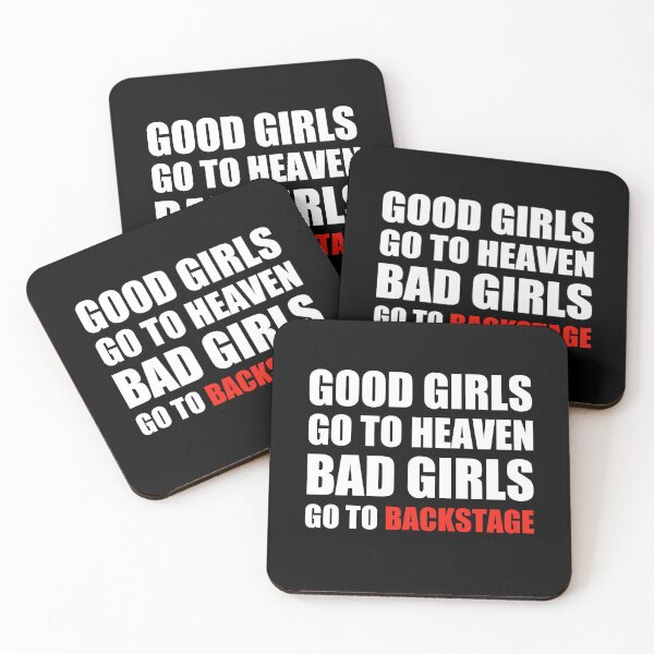 Item preview, Good Girls Go To Heaven Bad Girls Go To Backstage  designed and sold by Oops! I Printed It.