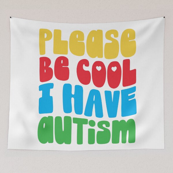 Item preview, Please be cool, I have autism  designed and sold by TaraGbear.