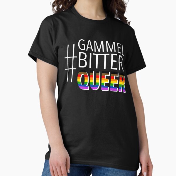 GAMMEL BITTER QUEER Classic T-Shirt