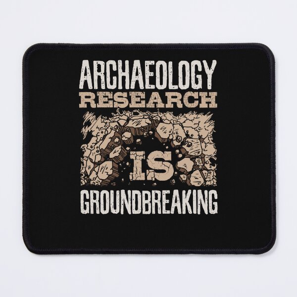 Item preview, Archaeology Research Is Groundbreaking designed and sold by jaygo.