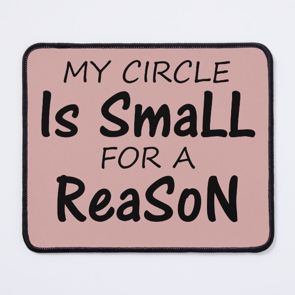 Item preview, my circle is small for a reason designed and sold by TheBestArt2022.