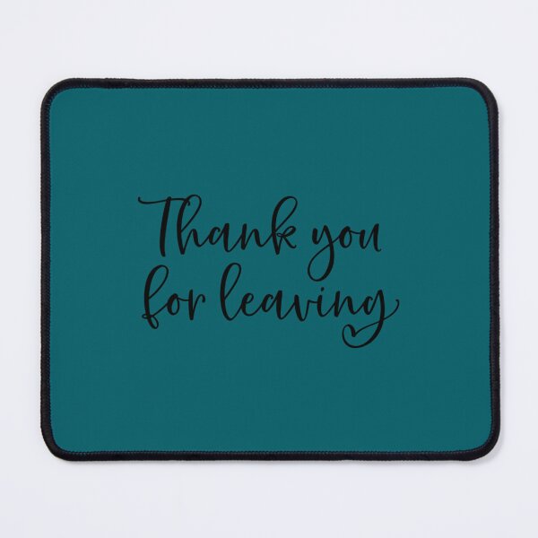 Item preview, Thank You for Leaving    designed and sold by AmandaWilsongz.