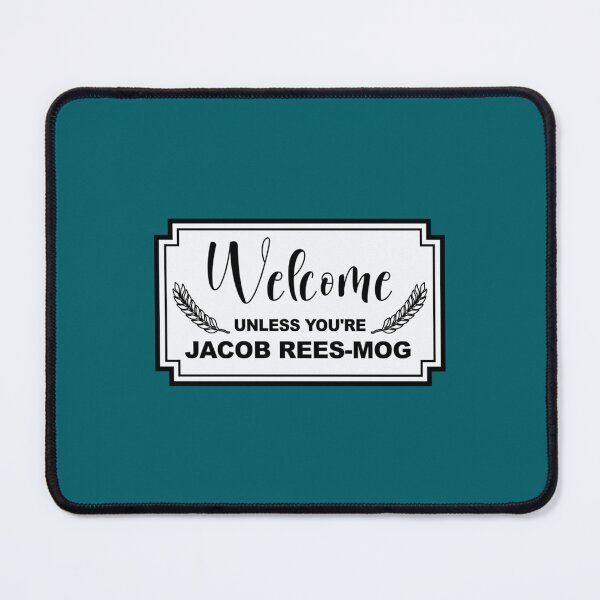 Item preview, Funny original design  Welcome Unless you_re Jacob Rees-Mog doormat humor   designed and sold by AmandaWilsongz.