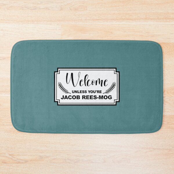 Item preview, Funny original design  Welcome Unless you_re Jacob Rees-Mog doormat humor   designed and sold by AmandaWilsongz.